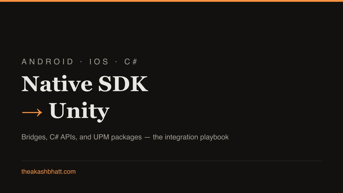 Native SDK to Unity — bridges, C# APIs, and UPM packages